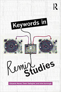 Keywords in Remix Studies